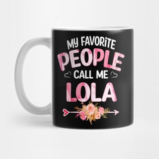 lola my favorite people call me lola Mug